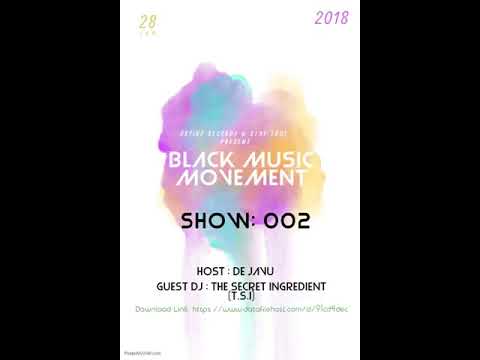 Black Music Movement Radio Show 002 Guest Mix By The Secret Ingredient T S I