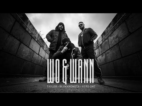 Tayler mit Blokkmonsta & Vero One - Wo & Wann (prod. von Mike Martn)