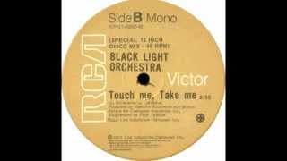 Black Light Orchestra - Touch Me,Take Me (Special Disco Version)