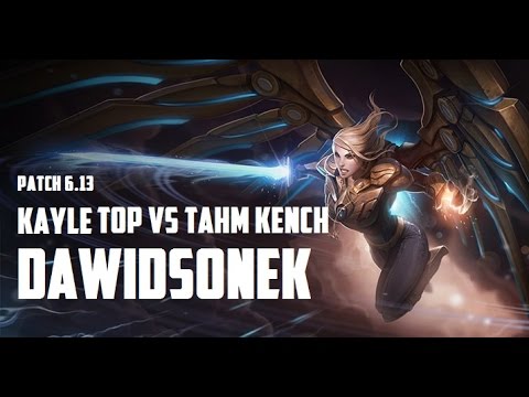Best Kayle World - "Dawidsonek" on Toplane vs Tahm Kench | Challenger | Patch 6.13