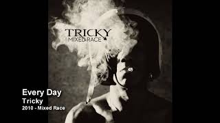 Tricky - Every Day [2010 - Mixed Race]