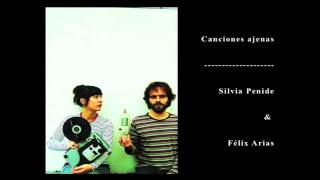 Canciones Ajenas - Silvia Penide y Felix Arias  -  
