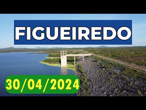 Açude Figueiredo dados atualizados hoje 30/04/2024 Iracema/ Potiretama /Alto Santo Ceará