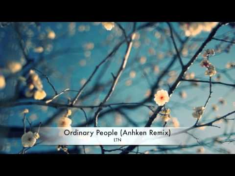 LTN - Ordinary People (Anhken Remix)