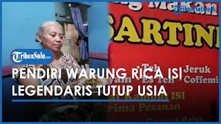 Berita Solo Hari Ini Pendiri Warung 'Rica ISI' Legendaris, Sartini Wafat, Ribuan Pelayat Berdatangan
