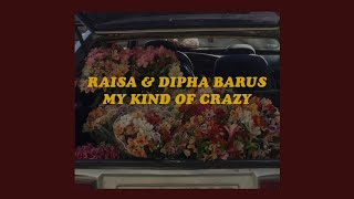 「 My Kind of Crazy - Raisa &amp; Dipha Barus lyrics 」