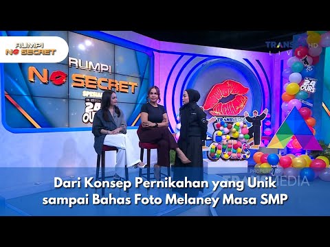 [FULL] Dari Konsep Pernikahan yang Unik sampai Bahas Foto Melaney Masa SMP - RUMPI (15/12/25)