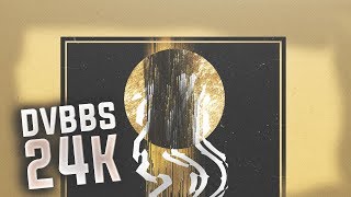 DVBBS - 24K (Bass Boosted)