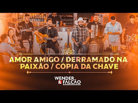 Wender e Falcão - Amor amigo/Derramado na paixão/Cópia da chave ( DVD #DoJeitãoQueNoisGosta) #AOVIVO