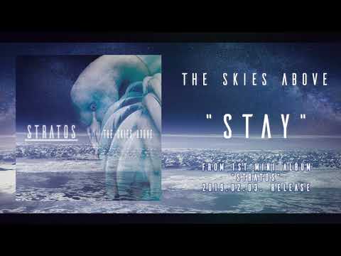 The Skies Above - STAY (Official Stream) online metal music video by THE SKIES ABOVE