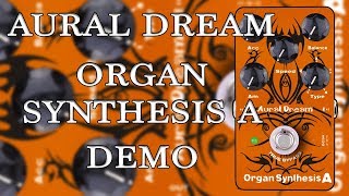Video thumbnail for Aural Dream - Organ Synthesis A - Demo by Ryan Lutton