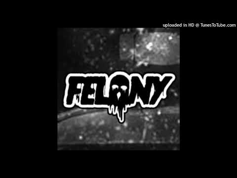 Felony - When I Die VIP