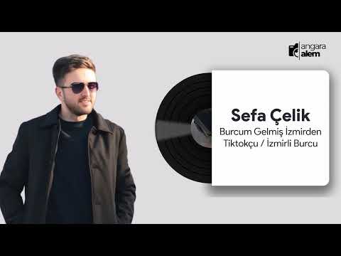 Sefa Çelik - Burcum Gelmiş İzmirden - Tiktokçu (İzmirli Burcu)