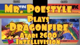 Mr. Poestyle Plays Dragonfire On The Atari 2600 And The Intellivision