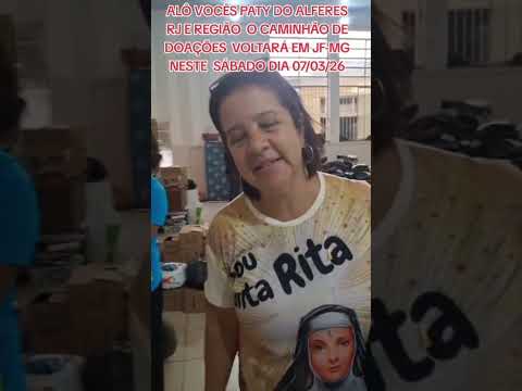 ALÔ VOCÊS PATY DO ALFERES RJ E REGIÃO O CAMINHÃO DE DOAÇÕES VOLTARÁ EM JF-MG NESTE SÁBADO 