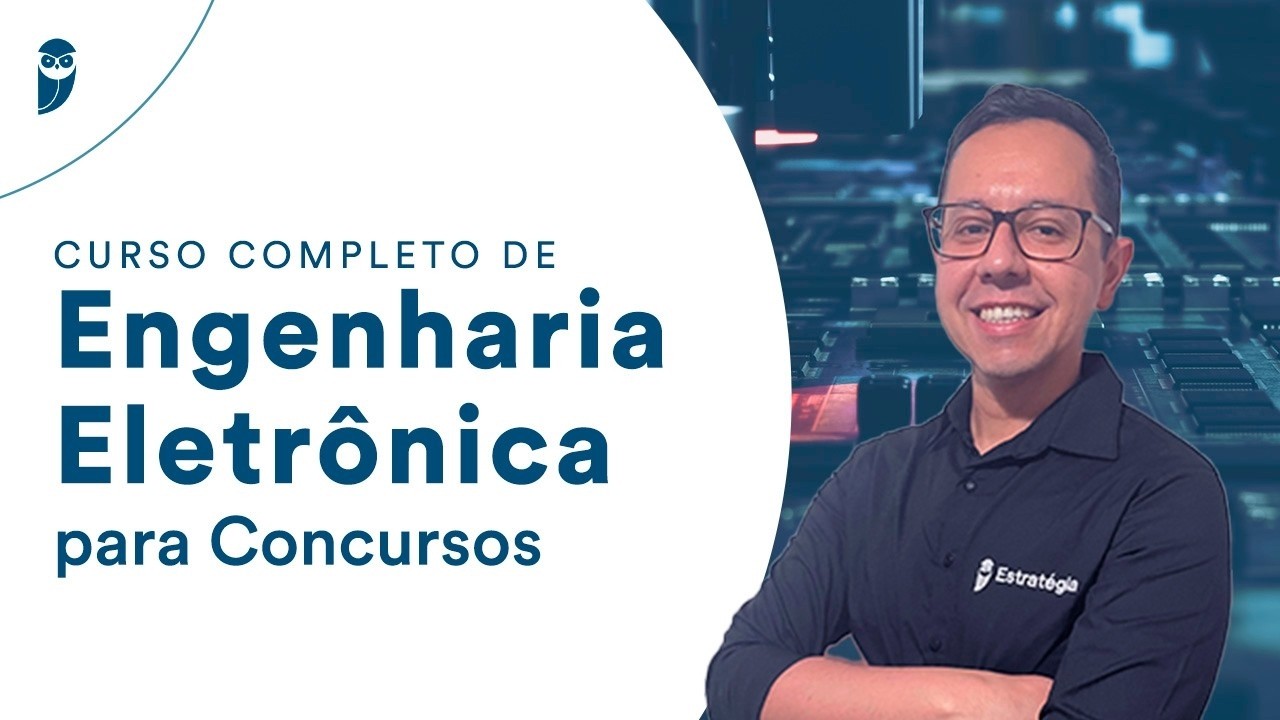 Curso Completo de Engenharia Eletrônica para Concursos - Prof. Ramon Santos