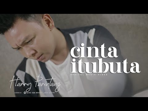 CINTA ITU BUTA - HARRY PARINTANG (OFFICIAL MUSIC VIDEO)