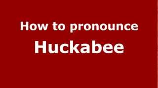 How to pronounce Huckabee