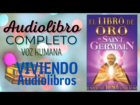 LIBRO DE ORO de Saint Germain 🔱  AUDIOLIBRO Completo Voz Humana 🔱 Revelador