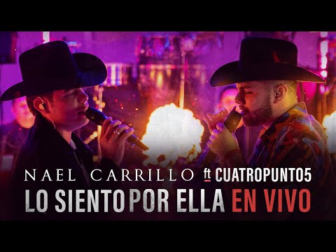Nael Carrillo - Lo Siento Por Ella ft. CuatroPunto5 [En Vivo]