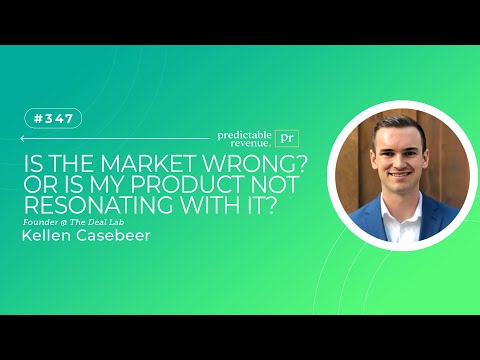 Is the Market Wrong? Or is My Product Not Resonating with It? | Predictable Revenue Sales Tips