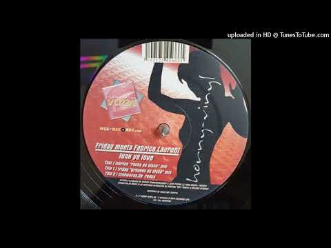 Friday Meets Fabrice Laurent - Funk Ya Love (Friday Grooves Da Disco Mix)