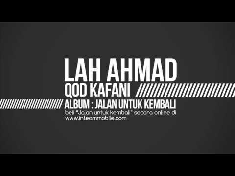 Lah Ahmad - Qod Kafani