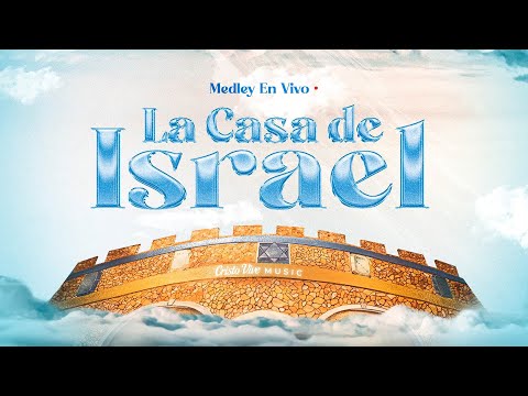 Medley La Casa De Israel | Cristo Vive Music 🎶