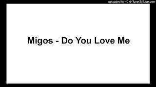Migos - Do You Love Me (Clean)