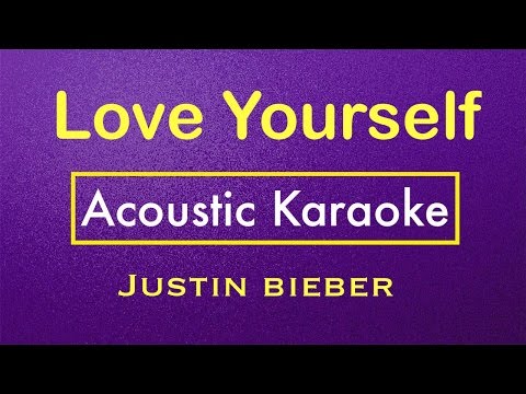 Love Yourself - Justin Bieber | Karaoke Lyrics (Acoustic Guitar Karaoke) Instrumental