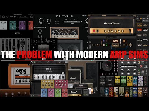 The Problem with Modern Amp Sims