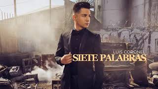 Luis Coronel Siete Palabras 2017