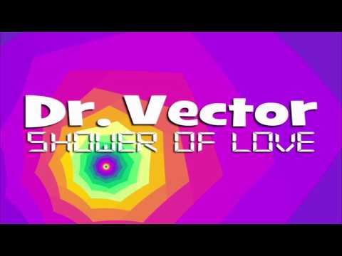 Dr. Vector // Shower Of Love