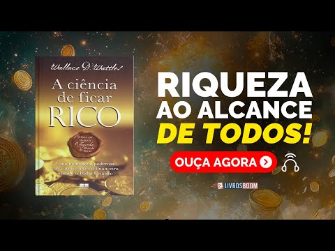 A CIÊNCIA de ficar RICO | Wallace D. Wattles | Audiobook | Resumo do livro em português