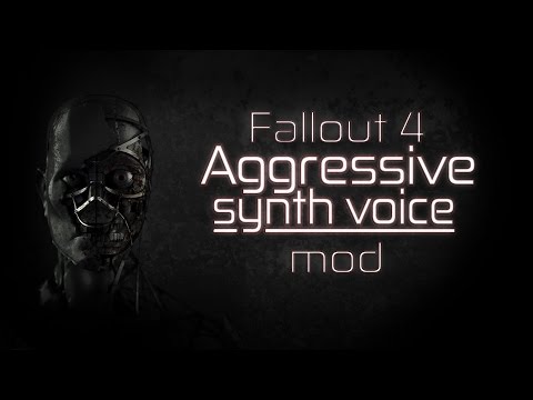Fallout 4 mod (Aggressive synth VOICE overhaul)