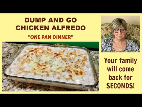 'One Pan' DUMP AND GO CHICKEN ALFREDO. A delicious, quick and easy dinner .A real timesaver!