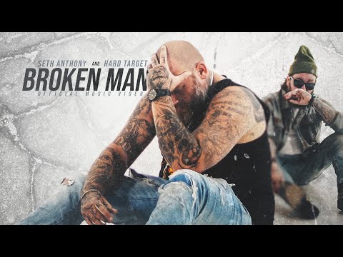 Seth Anthony x Hard Target - Broken Man (Official Music Video)
