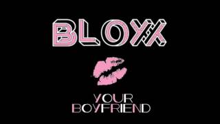 BLOXX - Your Boyfriend