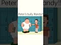 Family Guy Peter S Bully Randy Shorts Familyguy Usa Funny Gaming Trending Cartoon Griffin