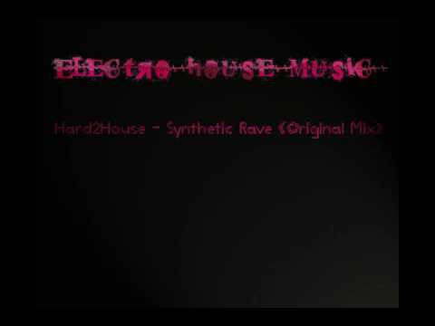 Hard2House - Synthetic Rave (Original Mix)