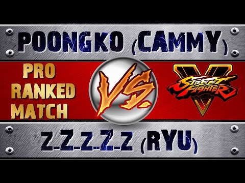 Street Fighter 5 | V POONGKO (CAMMY) VS z_Z_z_Z_z (RYU) (X3) PRO RANKED MATCH - VER 1.03 HD