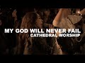 My God Will Never Fail
