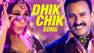 Dhik Chik Song  Bunty Aur Babli 2  Saif Rani  Mika