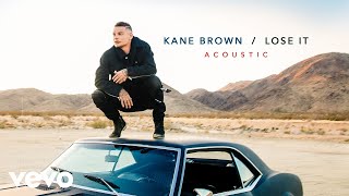Kane Brown - Lose It
