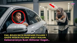 Download lagu Pak, Boleh Saya Numpang Pulang? Gadis Miskin Pulang Larut Malam, Kebenaranya Buat Milioner Kaget.. mp3