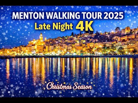 🇫🇷 MENTON WALKING TOUR 2025 – Late Night 4K 🌙🎄