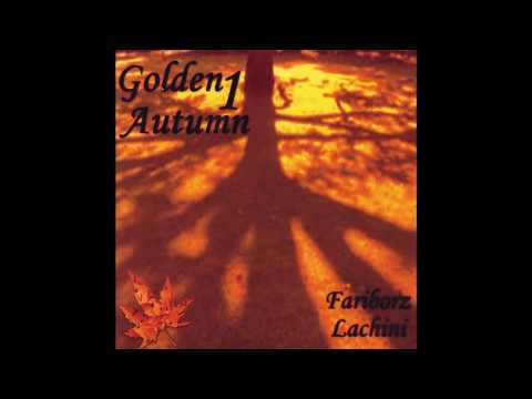 Fariborz Lachini - Autumn Was Lost In The Leaves - HQ!