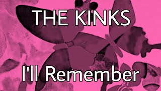 THE KINKS - I&#39;ll Remember (Lyric Video)