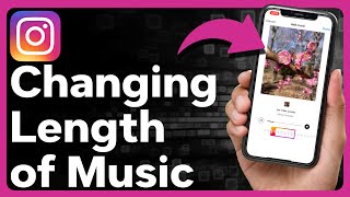How To Change Music Length On Instagram Post