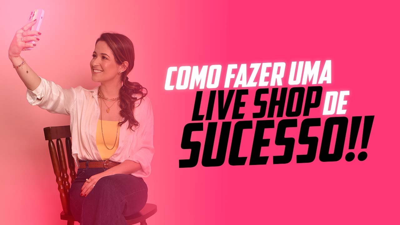 Como fazer uma Live Shop de sucesso!!